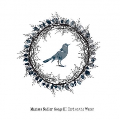 Marissa Nadler - Songs III - Bird on the Water